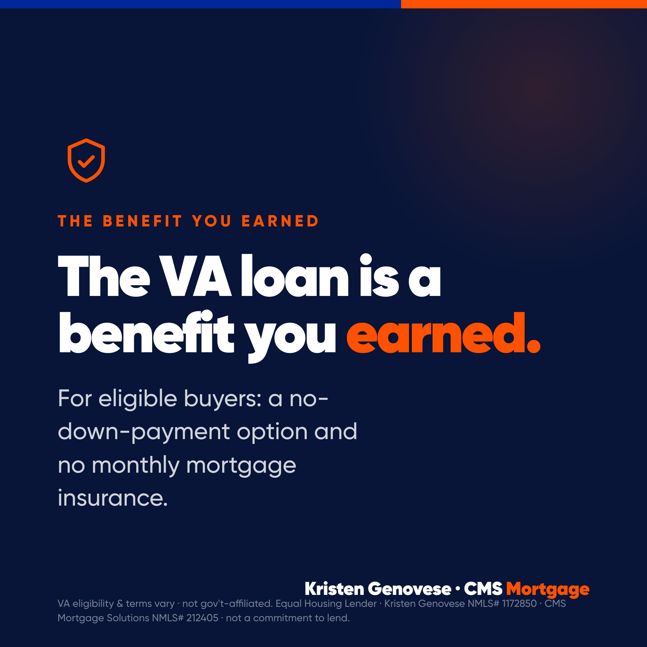 The VA loan is a benefit you earned